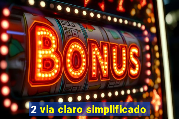 2 via claro simplificado